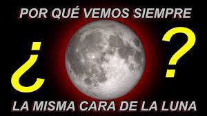 Por que vemos la misma cara de la luna